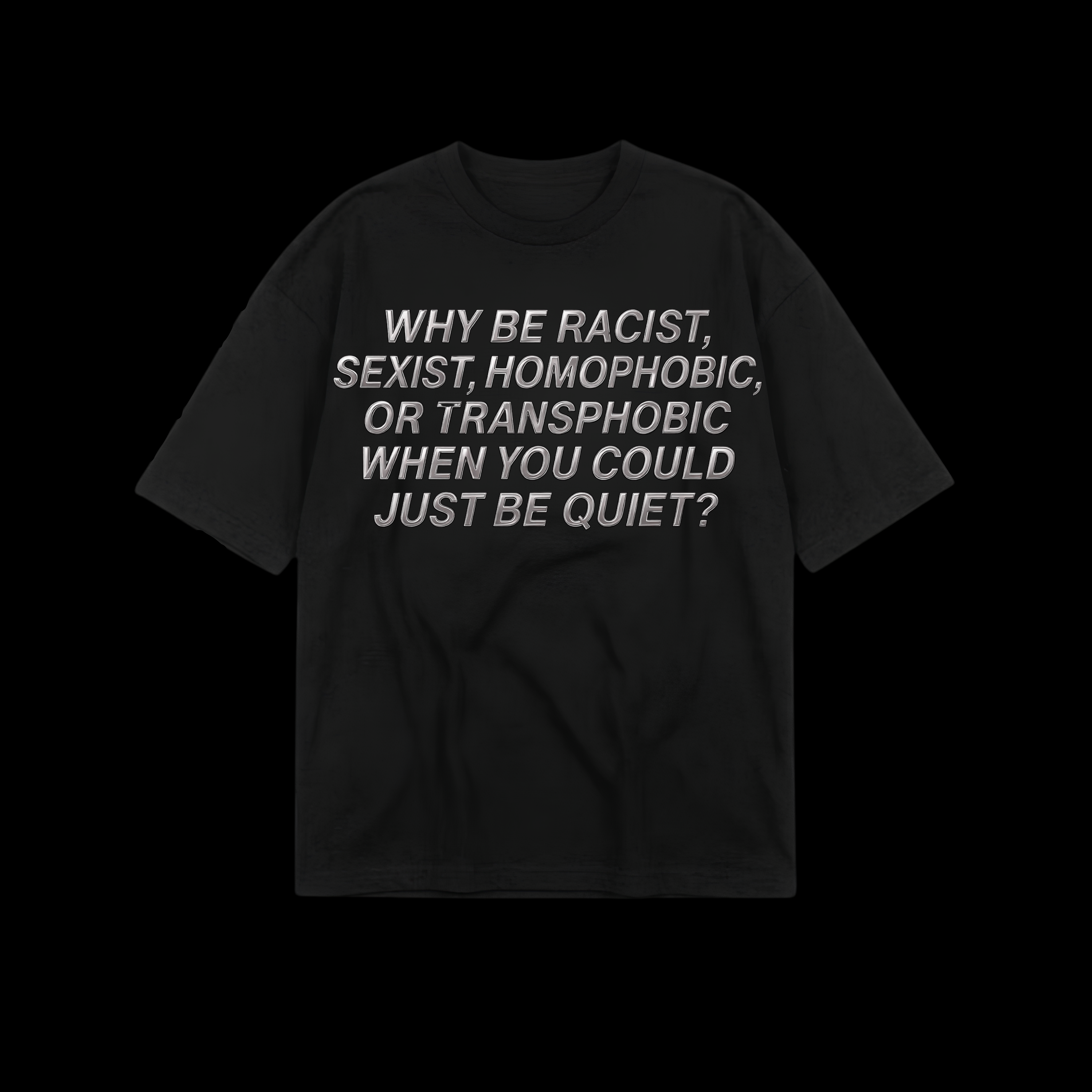"Just Be Quiet" Chrome Heavyweight Tee